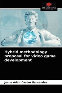 bokomslag Hybrid methodology proposal for video game development