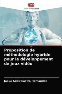 bokomslag Proposition de methodologie hybride pour le developpement de jeux video