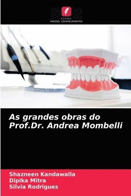 As grandes obras do Prof.Dr. Andrea Mombelli 1