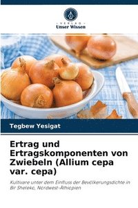 bokomslag Ertrag und Ertragskomponenten von Zwiebeln (Allium cepa var. cepa)