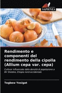 bokomslag Rendimento e componenti del rendimento della cipolla (Allium cepa var. cepa)