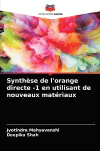 bokomslag Synthse de l'orange directe -1 en utilisant de nouveaux matriaux