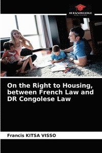 bokomslag On the Right to Housing, between French Law and DR Congolese Law