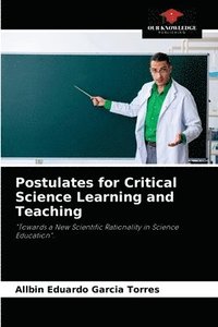 bokomslag Postulates for Critical Science Learning and Teaching