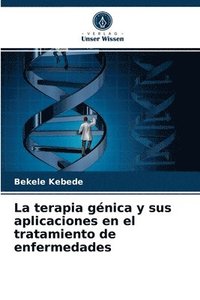bokomslag La terapia genica y sus aplicaciones en el tratamiento de enfermedades