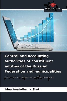 Control and accounting authorities of constituent entities of the Russian Federation and municipalities 1