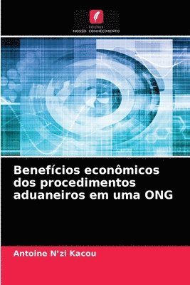 Benefcios econmicos dos procedimentos aduaneiros em uma ONG 1