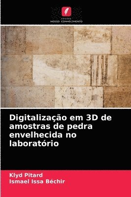 bokomslag Digitalizao em 3D de amostras de pedra envelhecida no laboratrio