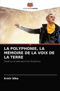 bokomslag La Polyphonie, La Mmoire de la Voix de la Terre