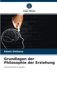 bokomslag Grundlagen der Philosophie der Erziehung