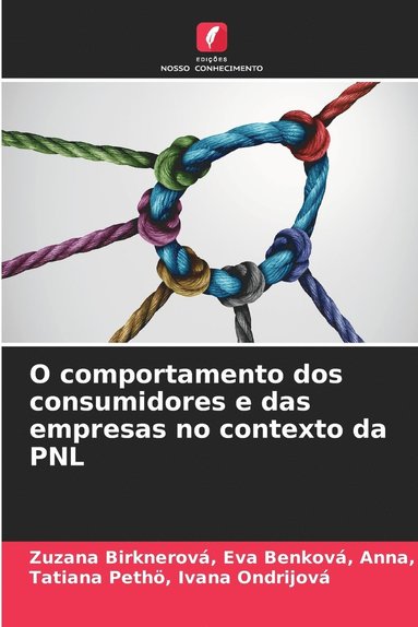 bokomslag O comportamento dos consumidores e das empresas no contexto da PNL