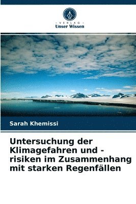 Untersuchung der Klimagefahren und -risiken im Zusammenhang mit starken Regenfllen 1