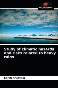 bokomslag Study of climatic hazards and risks related to heavy rains