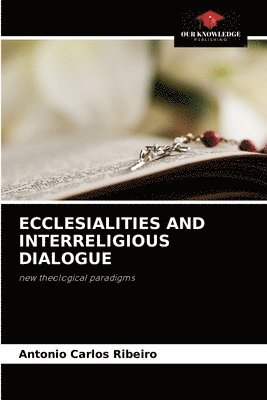 Ecclesialities and Interreligious Dialogue 1