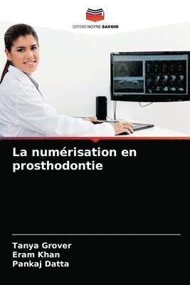 bokomslag La numrisation en prosthodontie