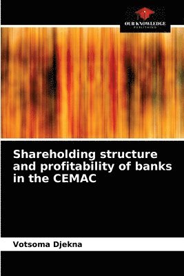 bokomslag Shareholding structure and profitability of banks in the CEMAC