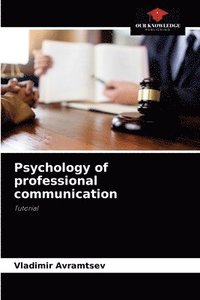 bokomslag Psychology of professional communication