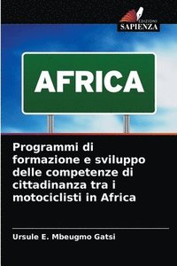 bokomslag Programmi di formazione e sviluppo delle competenze di cittadinanza tra i motociclisti in Africa