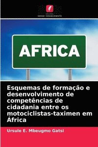bokomslag Esquemas de formacao e desenvolvimento de competencias de cidadania entre os motociclistas-taximen em Africa