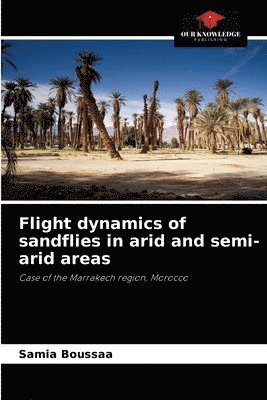 Flight dynamics of sandflies in arid and semi-arid areas 1