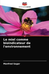 bokomslag Le miel comme bioindicateur de l'environnement