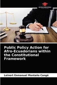 bokomslag Public Policy Action for Afro-Ecuadorians within the Constitutional Framework