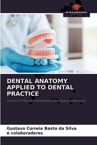 bokomslag Dental Anatomy Applied to Dental Practice