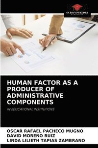 bokomslag Human Factor as a Producer of Administrative Components