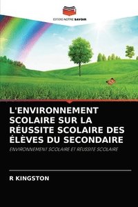bokomslag L'Environnement Scolaire Sur La Russite Scolaire Des lves Du Secondaire