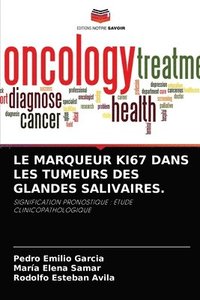 bokomslag Le Marqueur Ki67 Dans Les Tumeurs Des Glandes Salivaires.