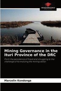 bokomslag Mining Governance in the Ituri Province of the DRC