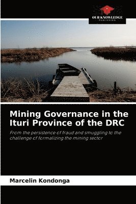 Mining Governance in the Ituri Province of the DRC 1