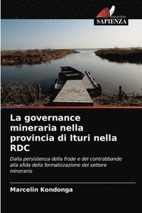 bokomslag La governance mineraria nella provincia di Ituri nella RDC