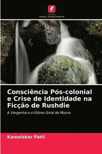 bokomslag Consciencia Pos-colonial e Crise de Identidade na Ficcao de Rushdie