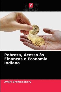 bokomslag Pobreza, Acesso as Financas e Economia Indiana