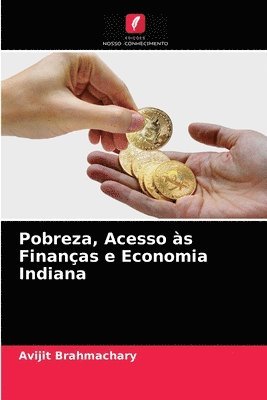 Pobreza, Acesso as Financas e Economia Indiana 1