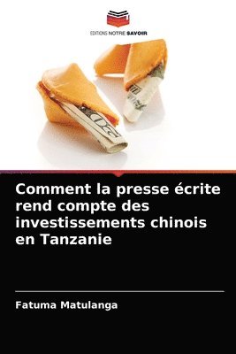 bokomslag Comment la presse crite rend compte des investissements chinois en Tanzanie