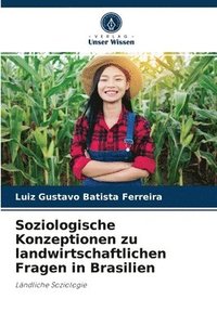 bokomslag Soziologische Konzeptionen zu landwirtschaftlichen Fragen in Brasilien