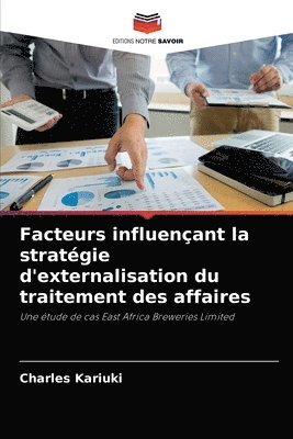 bokomslag Facteurs influenant la stratgie d'externalisation du traitement des affaires