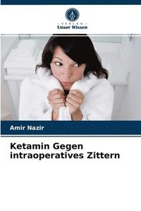 bokomslag Ketamin Gegen intraoperatives Zittern