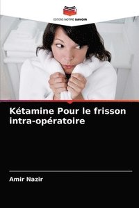 bokomslag Ktamine Pour le frisson intra-opratoire