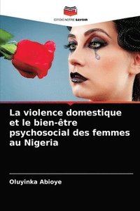bokomslag La violence domestique et le bien-tre psychosocial des femmes au Nigeria