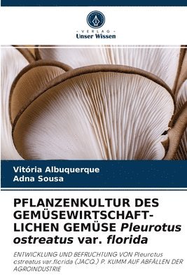 PFLANZENKULTUR DES GEMSEWIRTSCHAFT- LICHEN GEMSE Pleurotus ostreatus var. florida 1