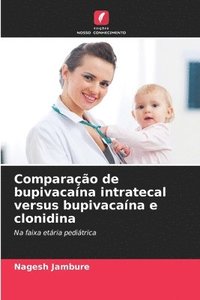 bokomslag Comparacao de bupivacaina intratecal versus bupivacaina e clonidina