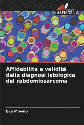 Affidabilit e validit della diagnosi istologica del rabdomiosarcoma 1