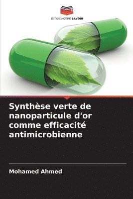 Synthse verte de nanoparticule d'or comme efficacit antimicrobienne 1