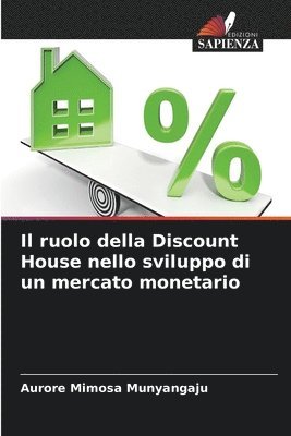 bokomslag Il ruolo della Discount House nello sviluppo di un mercato monetario