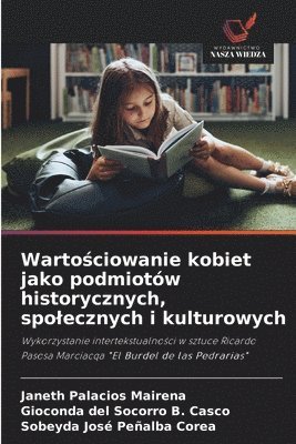 bokomslag Warto&#347;ciowanie kobiet jako podmiotów historycznych, spolecznych i kulturowych