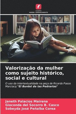 Valorização da mulher como sujeito histórico, social e cultural 1