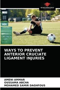 bokomslag Ways to Prevent Anterior Cruciate Ligament Injuries